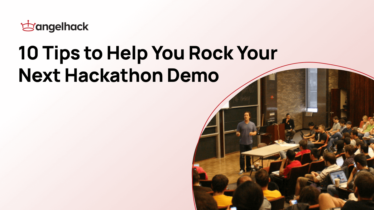 10 Tips to Help You Rock Your Next Hackathon Demo