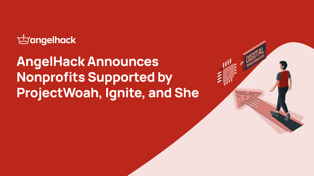 AngelHack Announces Nonprofits Supported by ProjectWoah, Ignite, and She