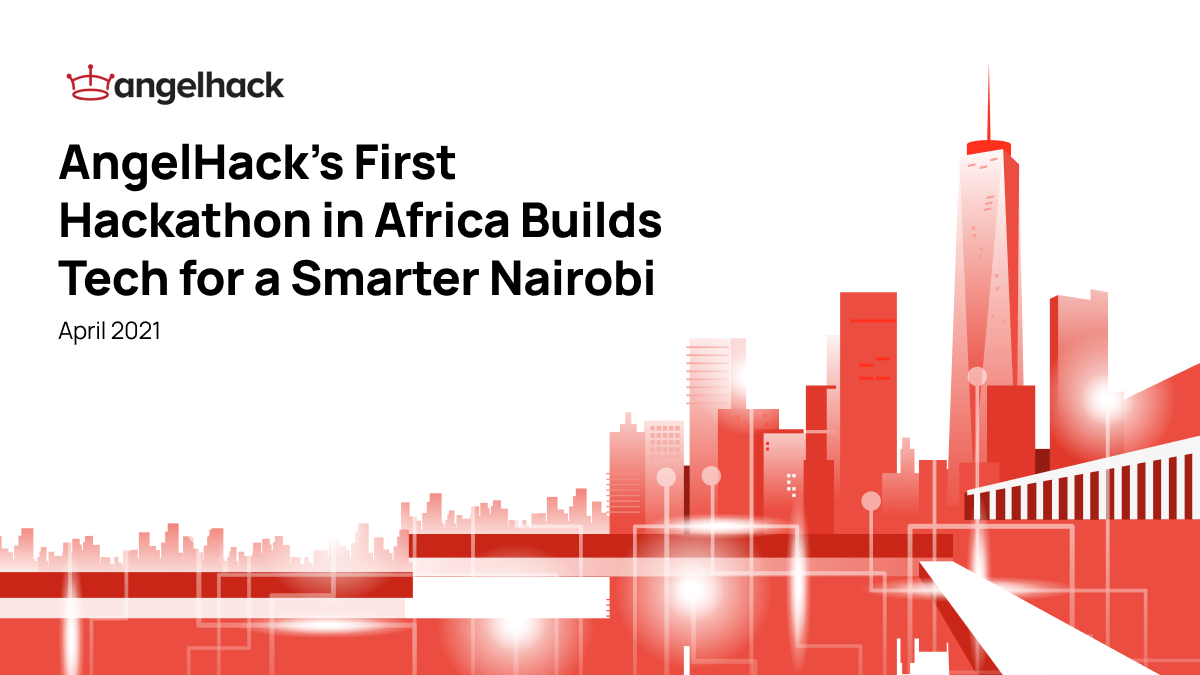 AngelHack’s First Hackathon in Africa Builds Tech for a Smarter Nairobi