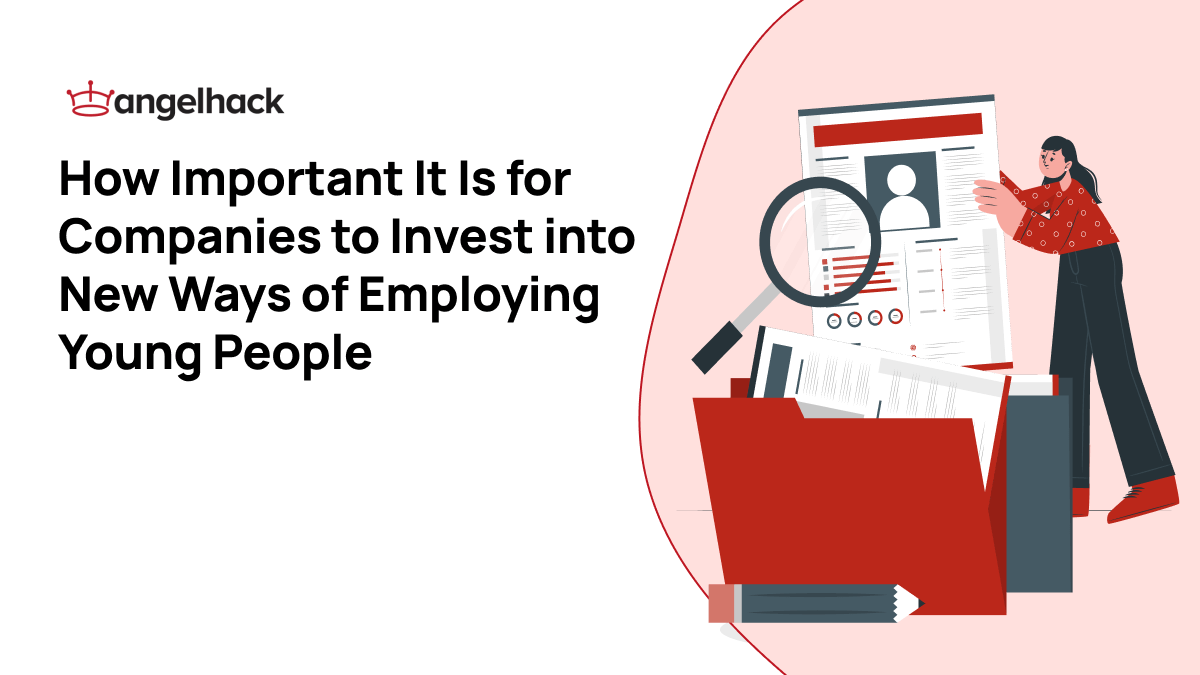 How Important It Is for Companies to Invest into New Ways of Employing Young People