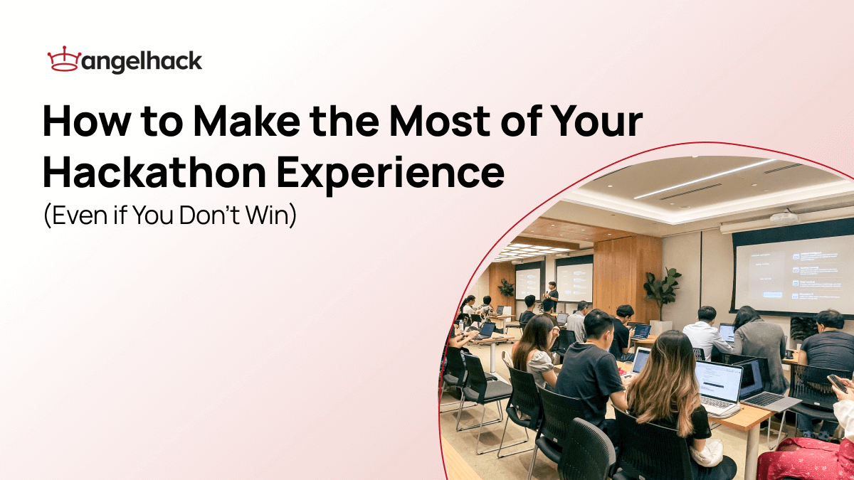 How to Make the Most of Your Hackathon Experience