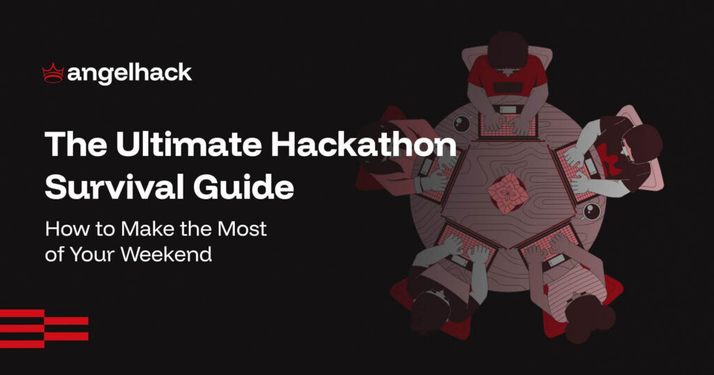 Hackathon Survival Guide: How to Make the Most of Your Weekend 4 Hackathon Survival Guide
