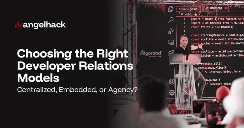 Developer Relations: Centralized, Embedded, or Agency - Which Model Is Right for You? 7 Developer relations